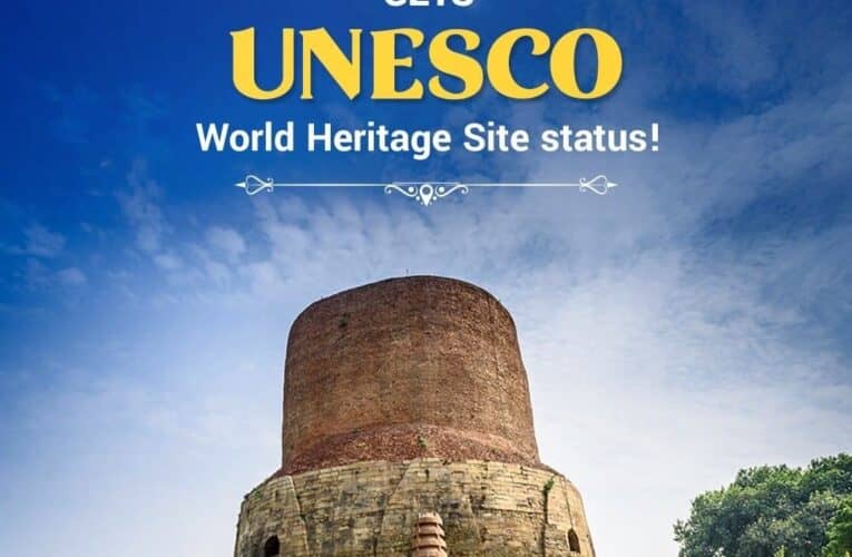 प्राचीन बौद्ध स्थल सारनाथ को यूनेस्को की विश्व धरोहर सूची में शामिल किया गया है